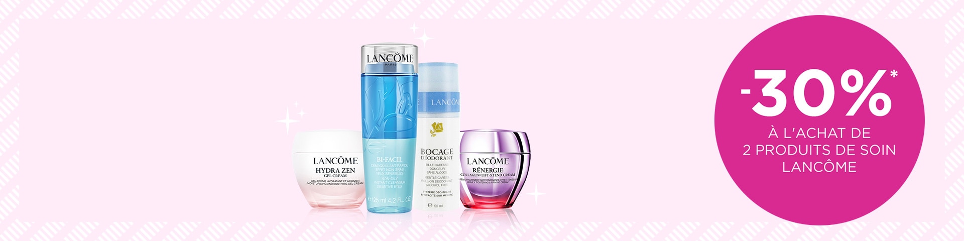 -30 %* à l’achat de 2 produits de soin Lancôme* -30 %* à l’achat de 2 produits de soin Lancôme*