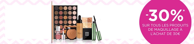 -30%* SUR TOUS LES PRODUITS DE MAQUILLAGE À L’ACHAT DE 30€ -30%* SUR TOUS LES PRODUITS DE MAQUILLAGE À L’ACHAT DE 30€