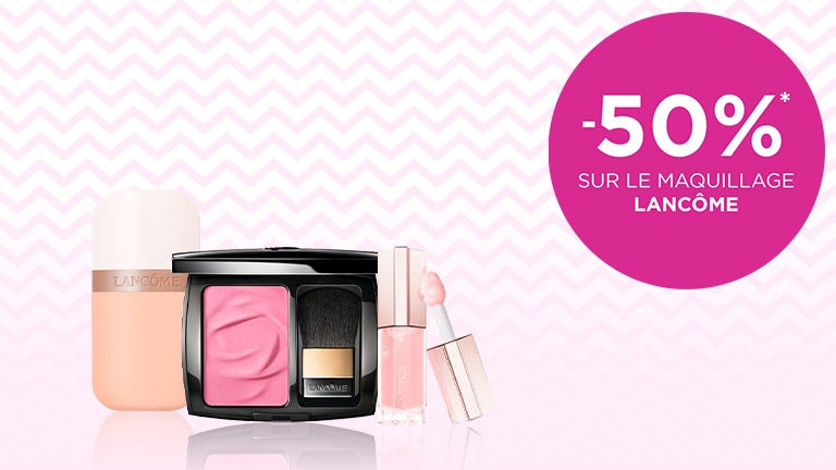 -50 % sur le maquillage LANCÔME* -50 % sur le maquillage LANCÔME*