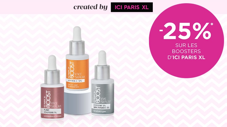 -25%* sur les boosters d'ICI PARIS XL -25%* sur les boosters d'ICI PARIS XL