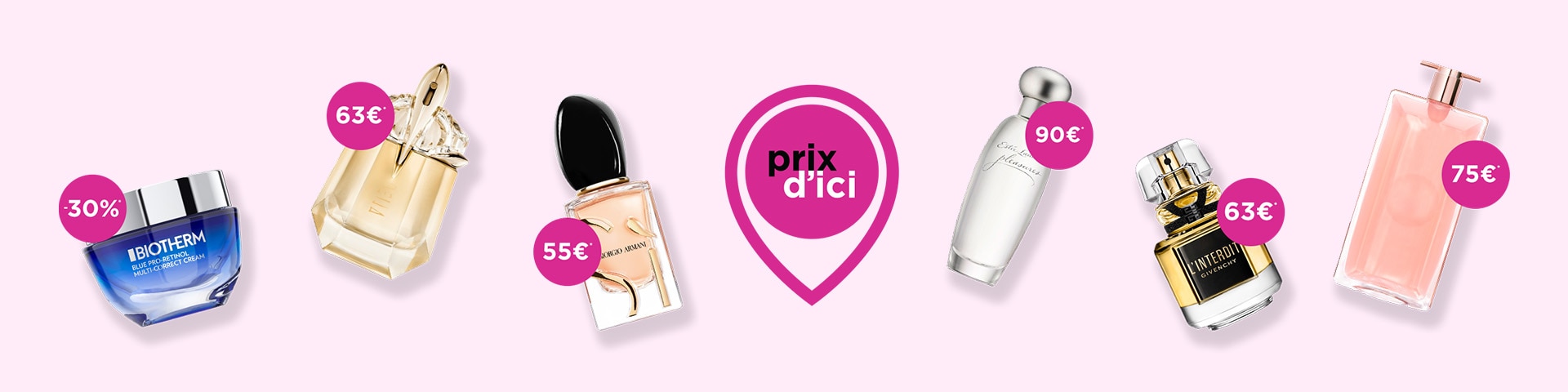 Profitez de prix ronds sur une sélection de produits.* Profitez de prix ronds sur une sélection de produits.*