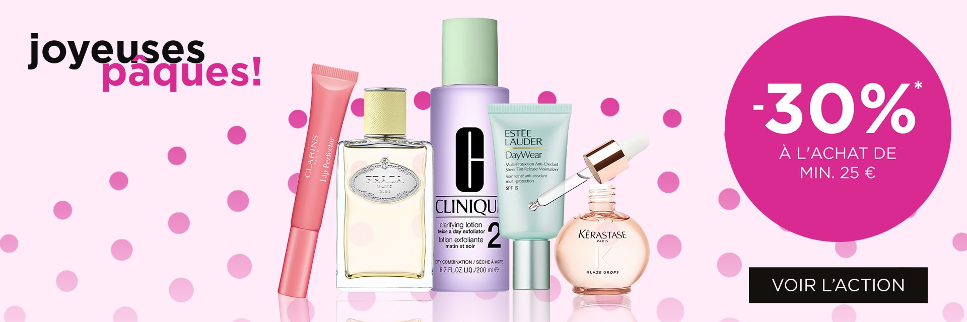 -30% sur tout l'achat de min. 25 €* -30% sur tout l'achat de min. 25 €*