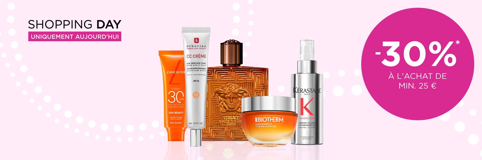 -30% à l'achat de min. €25* -30% à l'achat de min. €25*