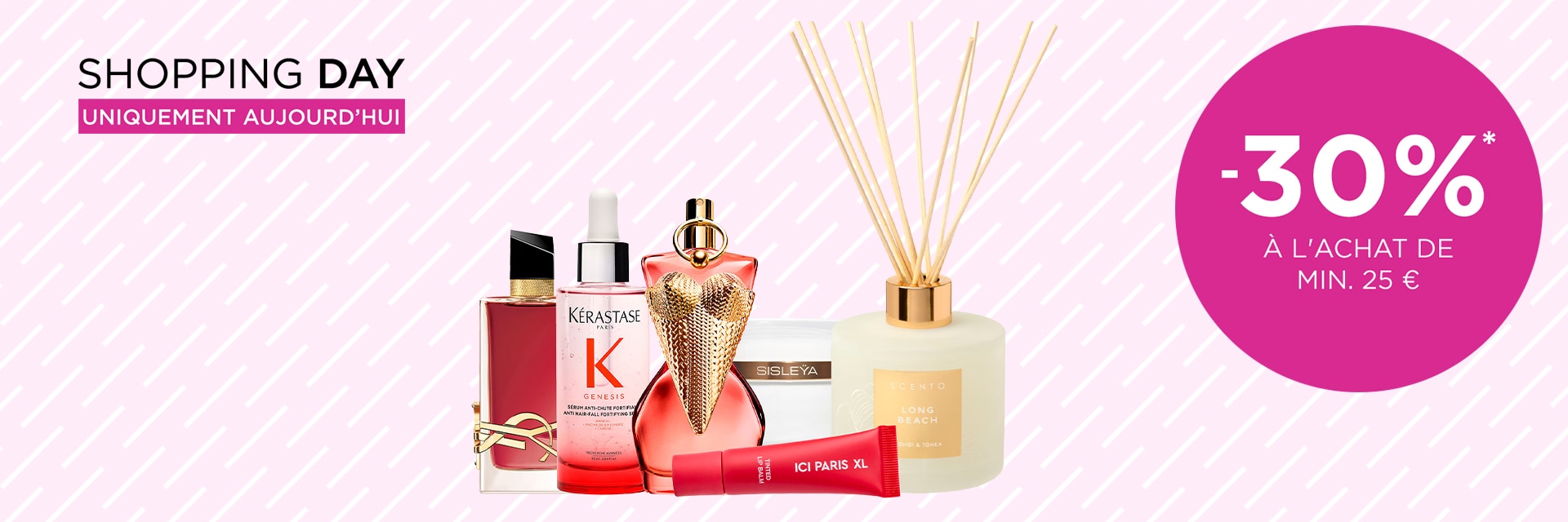 -30% sur tous à l'achat de min. €25* -30% sur tous à l'achat de min. €25*