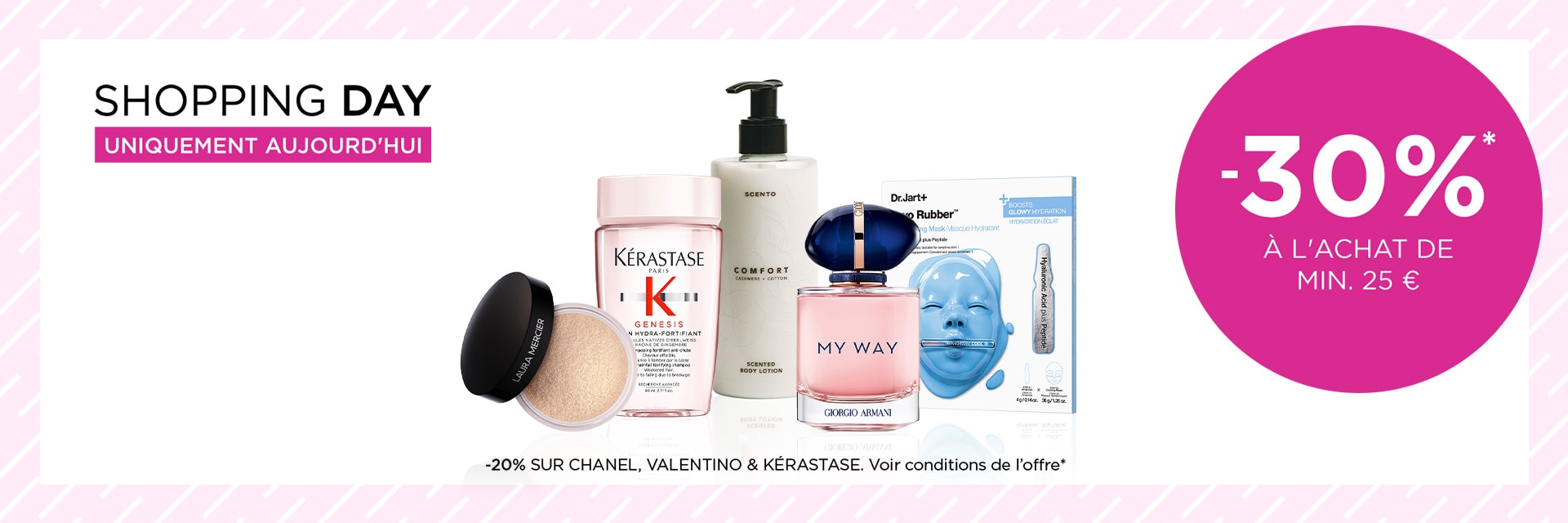 -30% à l'achat de min. €25* -30% à l'achat de min. €25*