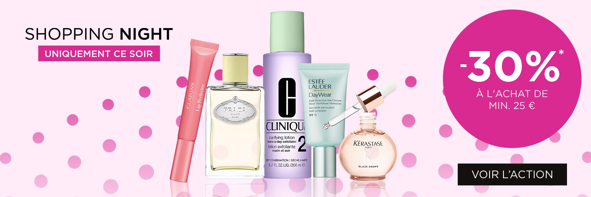 -30% sur tout l'achat de min. 25 €* -30% sur tout l'achat de min. 25 €*