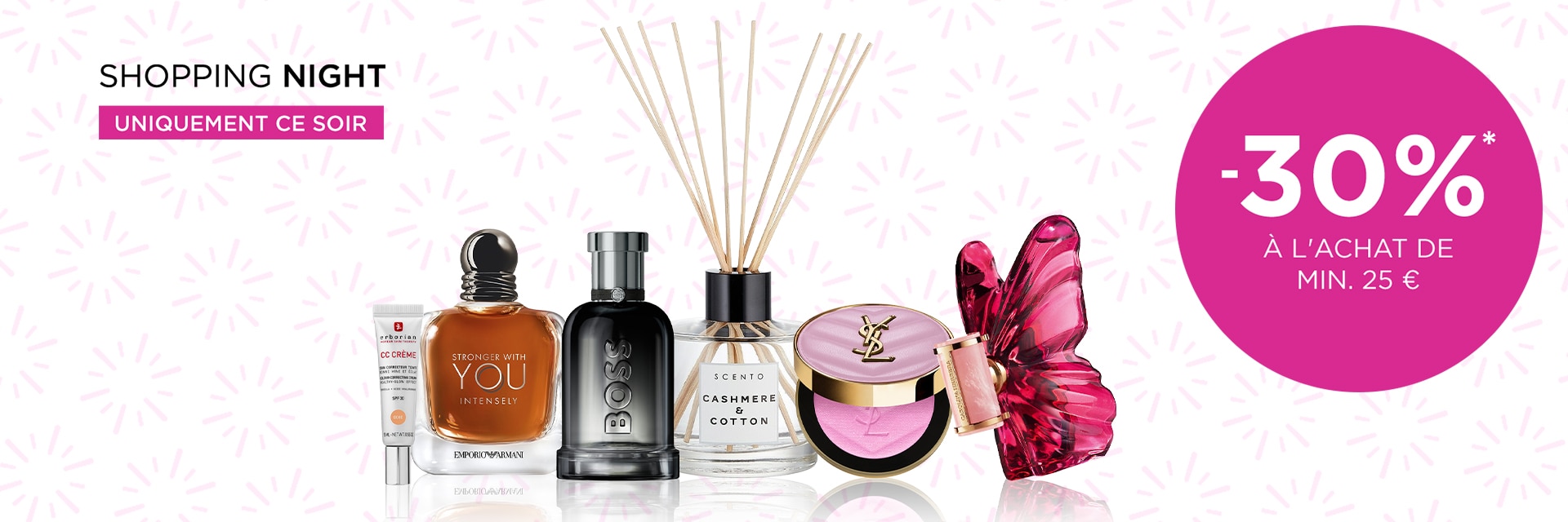 -30% sur tous à l'achat de min. €25* -30% sur tous à l'achat de min. €25*