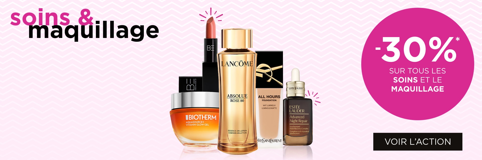 '-30% sur tous les soins et le maquillage		 '-30% sur tous les soins et le maquillage